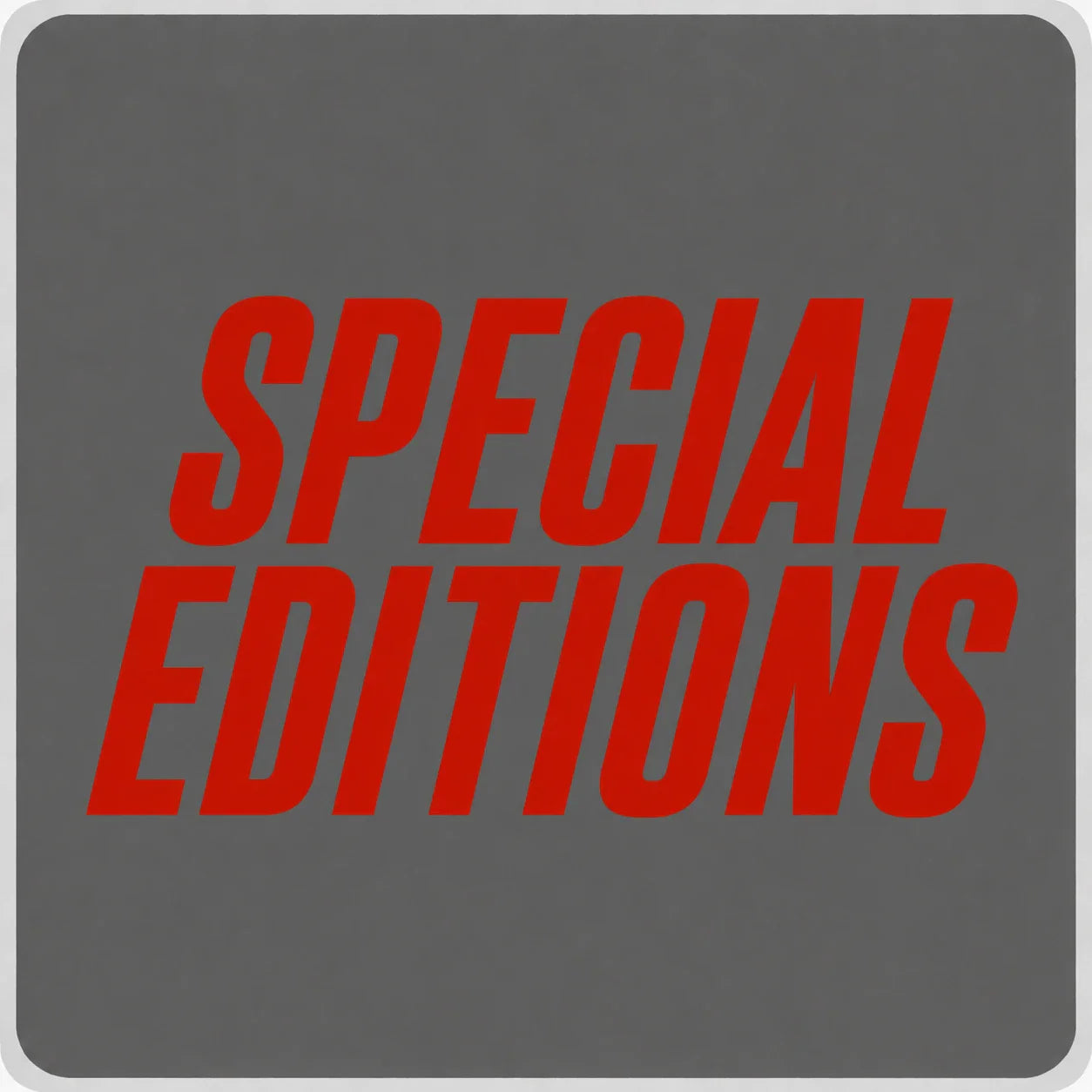 Special Editions